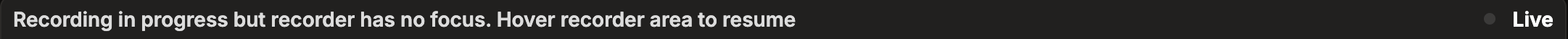 Live status bar with gray dot indicating recorder has no focus